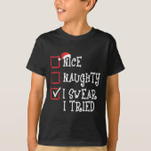 Nice Naughty I Swear I Tried Funny Christmas Xmas  T-shirt (Voorkant)