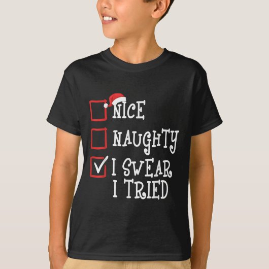 Nice Naughty I Swear I Tried Funny Christmas Xmas  T-shirt (Voorkant)