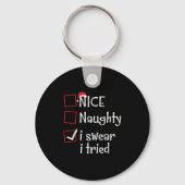Nice Naughty I Swear I Tried Funny Santa Christmas Sleutelhanger (Voorkant)
