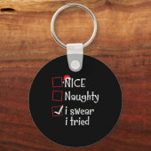 Nice Naughty I Swear I Tried Funny Santa Christmas Sleutelhanger (Voorkant)