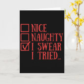 Nice Naughty I Swear I Tried Funny Xmas  Kaart (Gele Bloem)