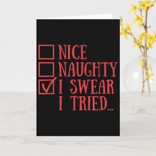 Nice Naughty I Swear I Tried Funny Xmas  Kaart (Gele Bloem)