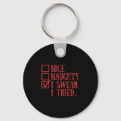 Nice Naughty I Swear I Tried Funny Xmas Sleutelhanger (Voorkant)