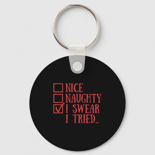 Nice Naughty I Swear I Tried Funny Xmas  Sleutelhanger (Voorkant)