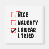 Nice Naughty I Swear I Tried  Magneet (Voorkant)