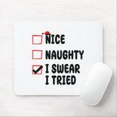 Nice Naughty I Swear I Tried  Muismat (Met muis)