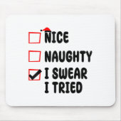 Nice Naughty I Swear I Tried Muismat (Voorkant)