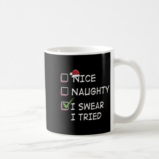 Nice Naughty I Swear I Tried Tee Christmas List Xm Koffiemok (Rechts)