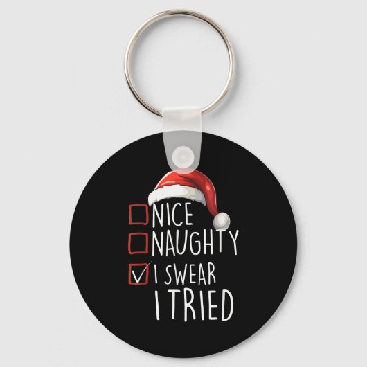 Nice Naughty I Swear I Tried Xmas Santa Claus Chri Sleutelhanger (Voorkant)