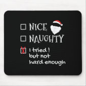 Nice Naughty I Tried But Not Hard Enough Funny San Muismat (Voorkant)