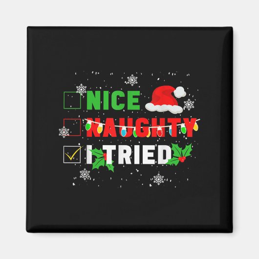 Nice Naughty I Tried Christmas Joke December Famil Magneet (Voorkant)