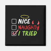 Nice Naughty I Tried Christmas List Men Women Kids Magneet (Voorkant)