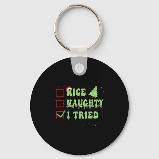 Nice Naughty I Tried Christmas List Santa Claus  Sleutelhanger (Voorkant)
