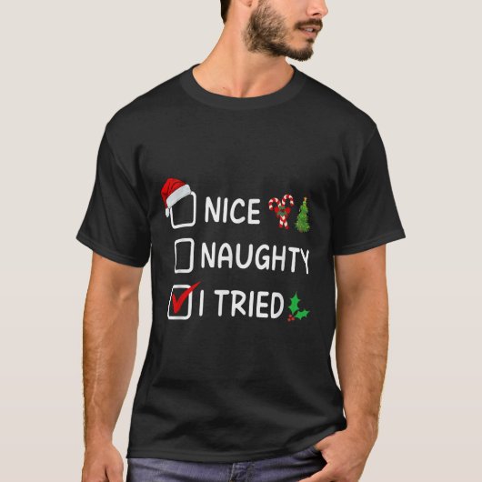 Nice Naughty I Tried Christmas List Santa Hat Funn T-shirt (Voorkant)
