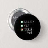 Nice Naughty I Tried Funny Christmas Family Pajama Ronde Button 5,7 Cm (Voorkant /achterkant)