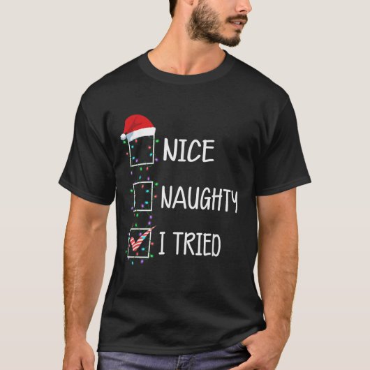 Nice Naughty I Tried Funny Christmas List  T-shirt (Voorkant)