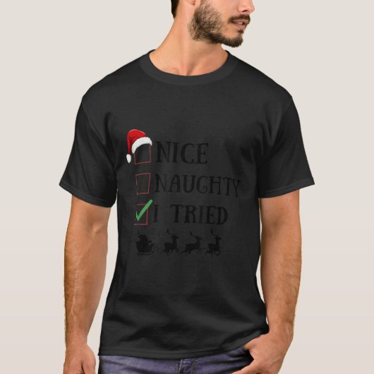 Nice Naughty I Tried Funny Christmas List T-shirt (Voorkant)
