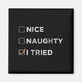 Nice Naughty I Tried - Funny Christmas  Magneet (Voorkant)