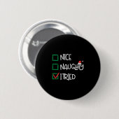 Nice Naughty I Tried Funny Playful Christmas Holid Ronde Button 5,7 Cm (Voorkant /achterkant)
