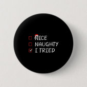 Nice Naughty I Tried Ronde Button 5,7 Cm (Voorkant)
