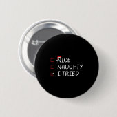 Nice Naughty I Tried Ronde Button 5,7 Cm (Voorkant /achterkant)