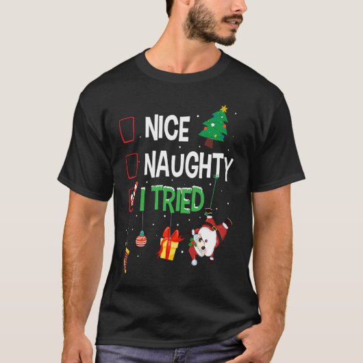 Nice Naughty I Tried Santa's Naughty List  Christm T-shirt (Voorkant)