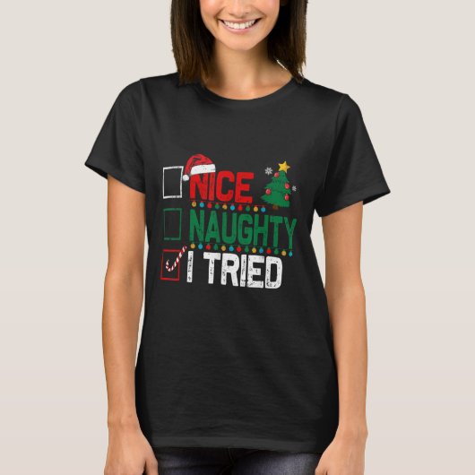 Nice Naughty I Tried Santa's Naughty List Funny Ch T-shirt (Voorkant)