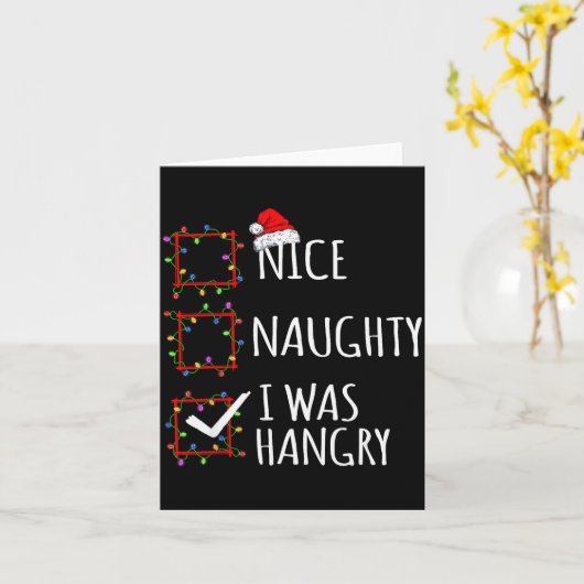 Nice Naughty I Was Hangry Christmas List Santa Cla Kaart (Gele Bloem)