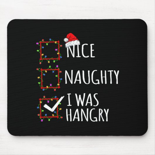 Nice Naughty I Was Hangry Christmas List Santa Cla Muismat (Voorkant)
