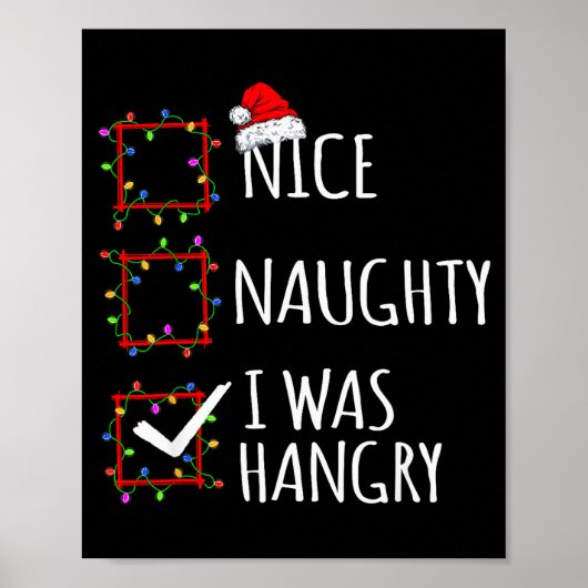 Nice Naughty I Was Hangry Christmas List Santa Cla Poster (Voorkant)