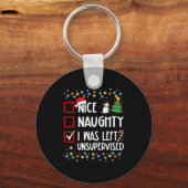 Nice Naughty I Was Left Unsupervised List Christma Sleutelhanger (Voorkant)