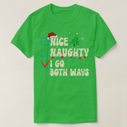 Nice Naughty Ik ga beide kerst-kerstfeestjes halen T-shirt (Design voorkant)
