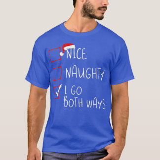 Nice Naughty Ik ga beide kerst-kerstfeestjes halen T-shirt