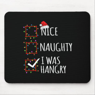 Nice Naughty, ik was woedende kerstlijstkerstman Muismat