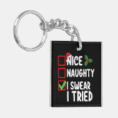Nice Naughty, ik zweer dat ik kerst heb geprobeerd Sleutelhanger (Voorkant Links)
