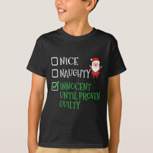 Nice Naughty Innocent tot bewezen Guilty Christma T-shirt