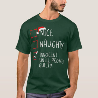 Nice Naughty Innocent tot bewezen Guilty Christma T-shirt