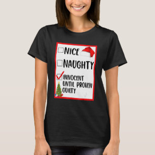 Nice Naughty Innocent tot bewezen Guilty Christma T-shirt