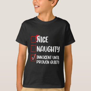 Nice Naughty Innocent tot bewezen Guilty Christma T-shirt
