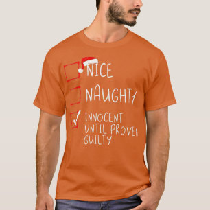Nice Naughty Innocent tot bewezen Guilty Christma T-shirt