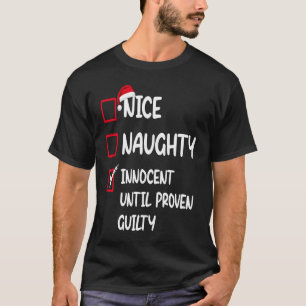 Nice Naughty Innocent tot bewezen Guilty Christma T-shirt