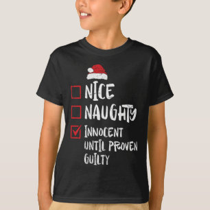 Nice Naughty Innocent tot bewezen Guilty Christma T-shirt