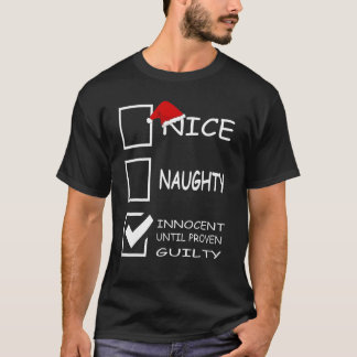 Nice Naughty Innocent tot bewezen Guilty Christma T-shirt