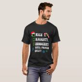 Nice Naughty Innocent tot bewezen Guilty Funny Ch T-shirt (Voorkant volledig)