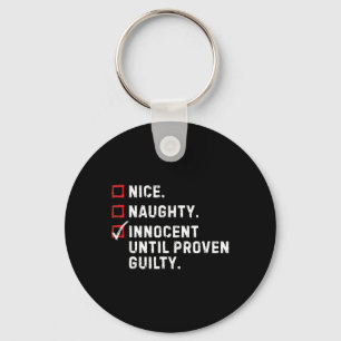 Nice Naughty Innocent tot bewezen Guilty Funny Xm Sleutelhanger