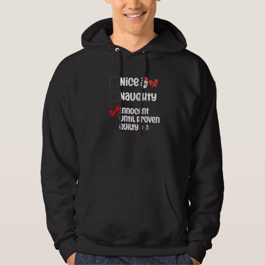 Nice Naughty Innocent Until Proven Guilty Christma Hoodie (Voorkant)