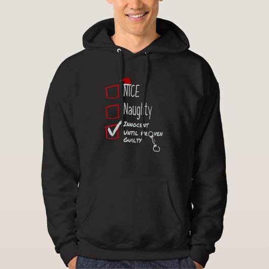 Nice Naughty Innocent Until Proven Guilty Christma Hoodie (Voorkant)