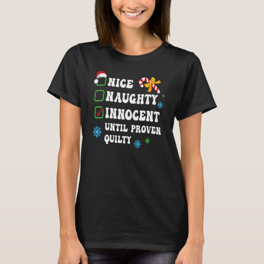 Nice Naughty Innocent Until Proven Guilty Christma T-shirt (Voorkant)