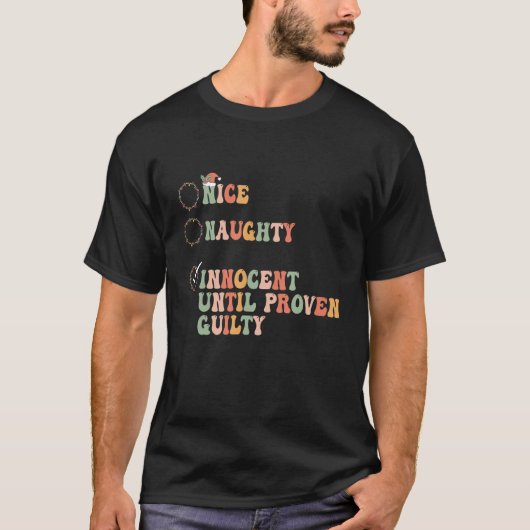 Nice Naughty Innocent Until Proven Guilty Christma T-shirt (Voorkant)