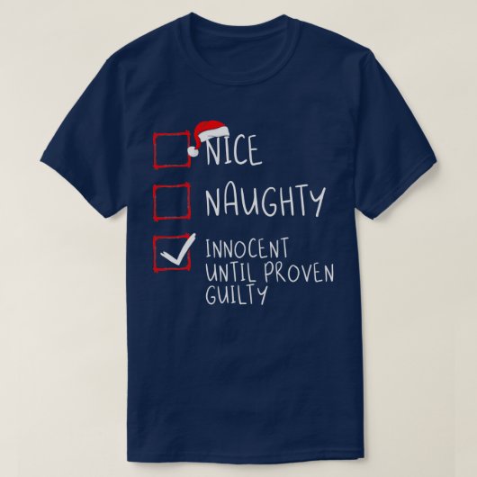 Nice Naughty Innocent Until Proven Guilty Christma T-shirt (Design voorkant)